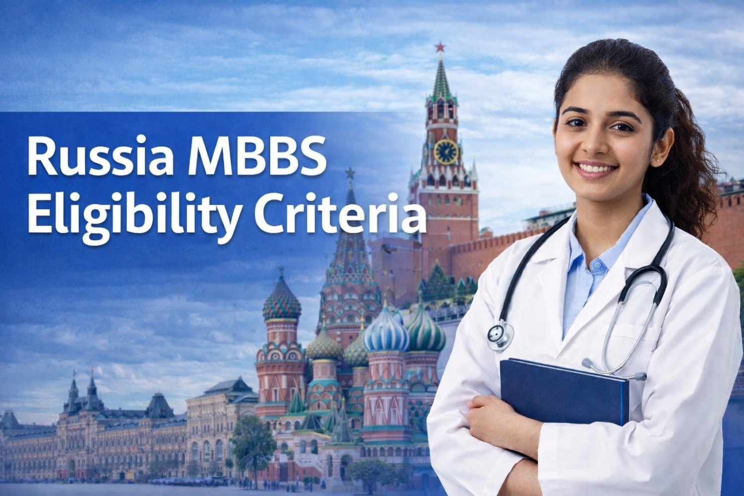 Russia MBBS Eligibility Criteria for Indian Students – Complete Guide